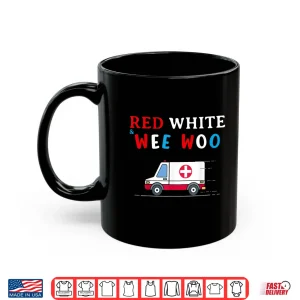 Mug Wee Woo 4Th Of July Funny Paramedic Ambulance Emt Shirt