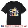 Cool Pharmacists Club Pharmacologist Practitioner Groovy Shirt