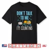 Don’T Talk To Me I’M Counting Funny Pharmacy Tech Gifts Shirt