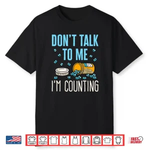 Don’T Talk To Me I’M Counting Funny Pharmacy Tech Gifts Shirt