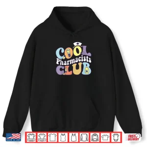 Hoodie Cool Pharmacists Club Pharmacologist Practitioner Groovy Shirt