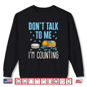 Sweatshirt DonT Talk To Me IM Counting Funny Pharmacy Tech Gifts Shirt