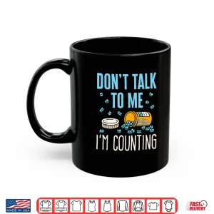 Mug DonT Talk To Me IM Counting Funny Pharmacy Tech Gifts Shirt