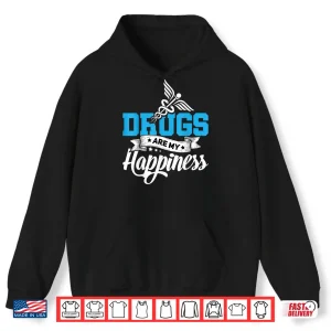 Hoodie Drugs Are My Happiness Pharmacy Logo Gift For Pharmacists Shirt