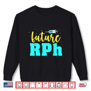 Sweatshirt Future Rph Pharmacist Graduate Student Pharmacy School Shirt