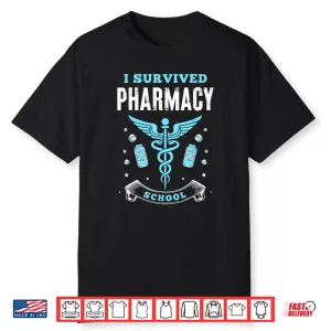 I Survived Pharmacy School Pharmacist Study Pharmacy School Shirt