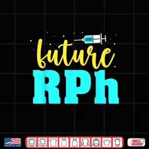 Design Future Rph Pharmacist Graduate Student Pharmacy School Shirt