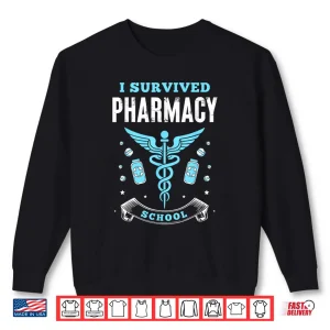 Sweatshirt I Survived Pharmacy School Pharmacist Study Pharmacy School Shirt