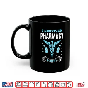 Mug I Survived Pharmacy School Pharmacist Study Pharmacy School Shirt