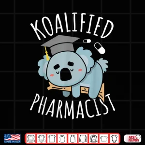 Design Koalified Pharmacist For A Pharmacy Tech Funny Koala Shirt