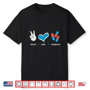 Peace Love Pharmacy Funny Pharmd Pharmacy Tech Pharmacist Shirt