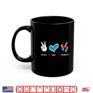 Mug Peace Love Pharmacy Funny Pharmd Pharmacy Tech Pharmacist Shirt