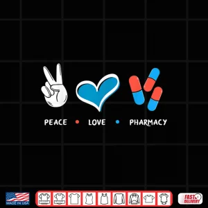 Design Peace Love Pharmacy Funny Pharmd Pharmacy Tech Pharmacist Shirt
