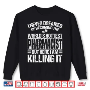 Sweatshirt Pharmacist Apparel Funny Great Pharmacists Design Shirt