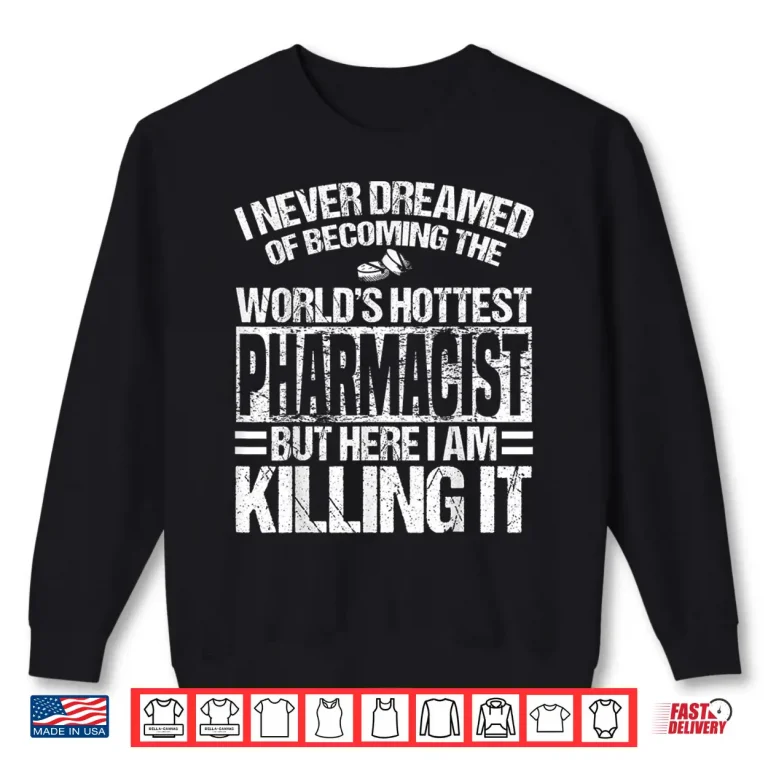 Sweatshirt Pharmacist Apparel Funny Great Pharmacists Design Shirt