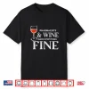 Pharmacists And Wine Make Everything Fine Shirt Pharmacist Shirt