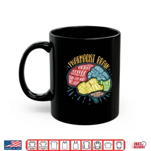 Mug PharmacistS Brain Funny Pharmacy Pharmacist Shirt