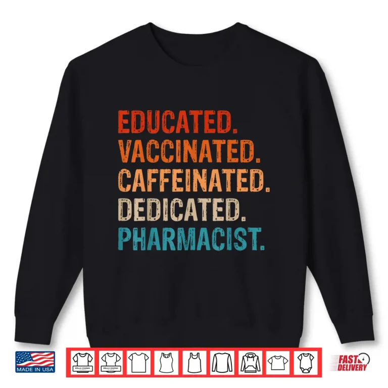 Sweatshirt Pharmacists Educated Vaccinated Pharmacist Cpht Shirt