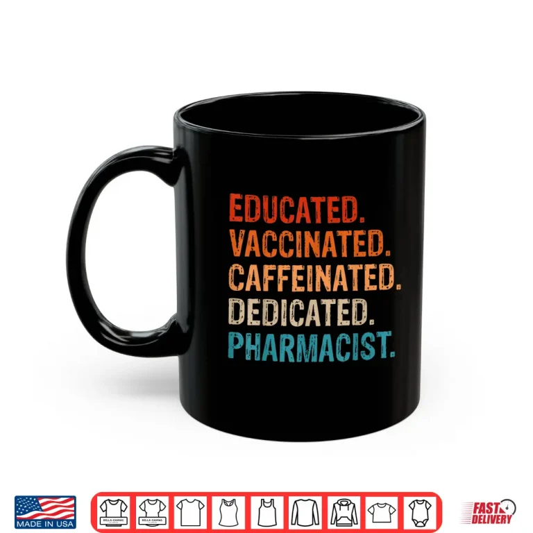 Mug Pharmacists Educated Vaccinated Pharmacist Cpht Shirt