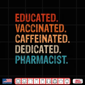 Design Pharmacists Educated Vaccinated Pharmacist Cpht Shirt