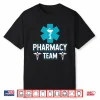 Pharmacy Team Apothecary Pharmacist Sayings Job Shirt