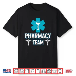 Pharmacy Team Apothecary Pharmacist Sayings Job Shirt