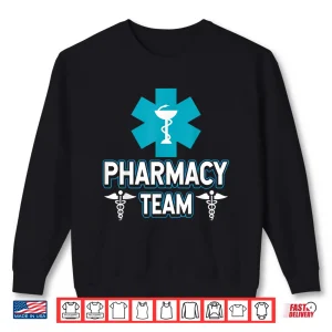 Sweatshirt Pharmacy Team Apothecary Pharmacist Sayings Job Shirt
