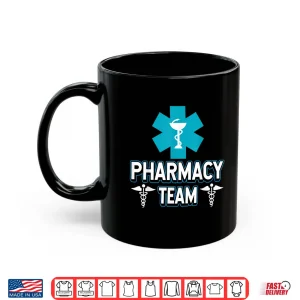 Mug Pharmacy Team Apothecary Pharmacist Sayings Job Shirt