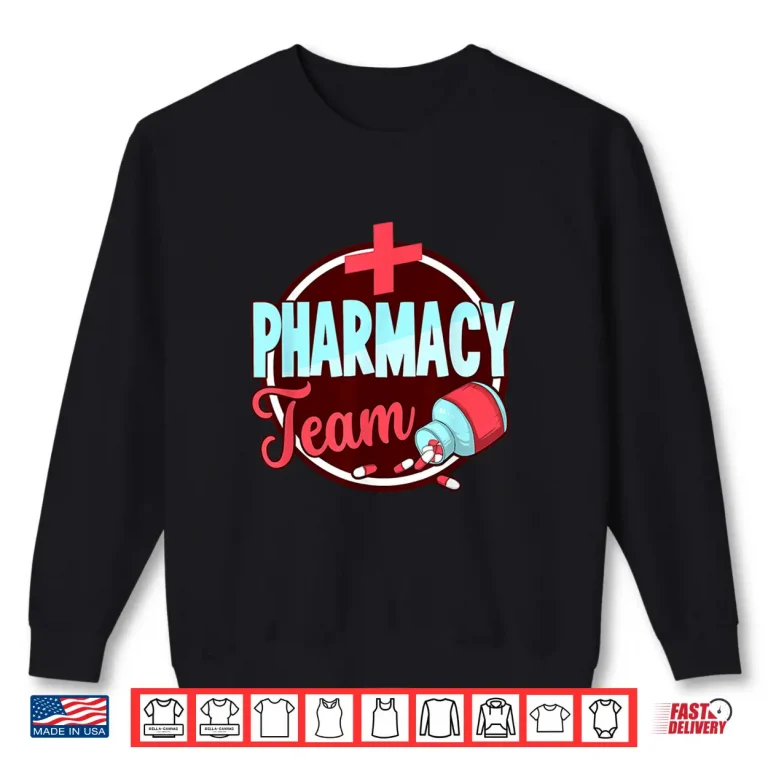 Sweatshirt Pharmacy Team Job Pharmacist Sayings Apothecary Shirt