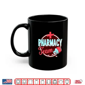 Mug Pharmacy Team Job Pharmacist Sayings Apothecary Shirt