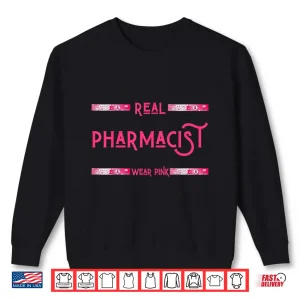 Sweatshirt Real Pharmacist Wear Pink Breast Cancer Pharmacy Pharmacists Shirt