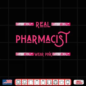 Design Real Pharmacist Wear Pink Breast Cancer Pharmacy Pharmacists Shirt