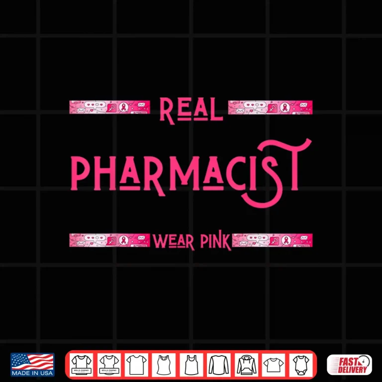 Design Real Pharmacist Wear Pink Breast Cancer Pharmacy Pharmacists Shirt