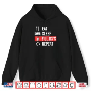 Hoodie Eat Sleep Fill RxS Repeat Pharmacy Technician Gift Shirt