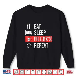 Sweatshirt Eat Sleep Fill RxS Repeat Pharmacy Technician Gift Shirt
