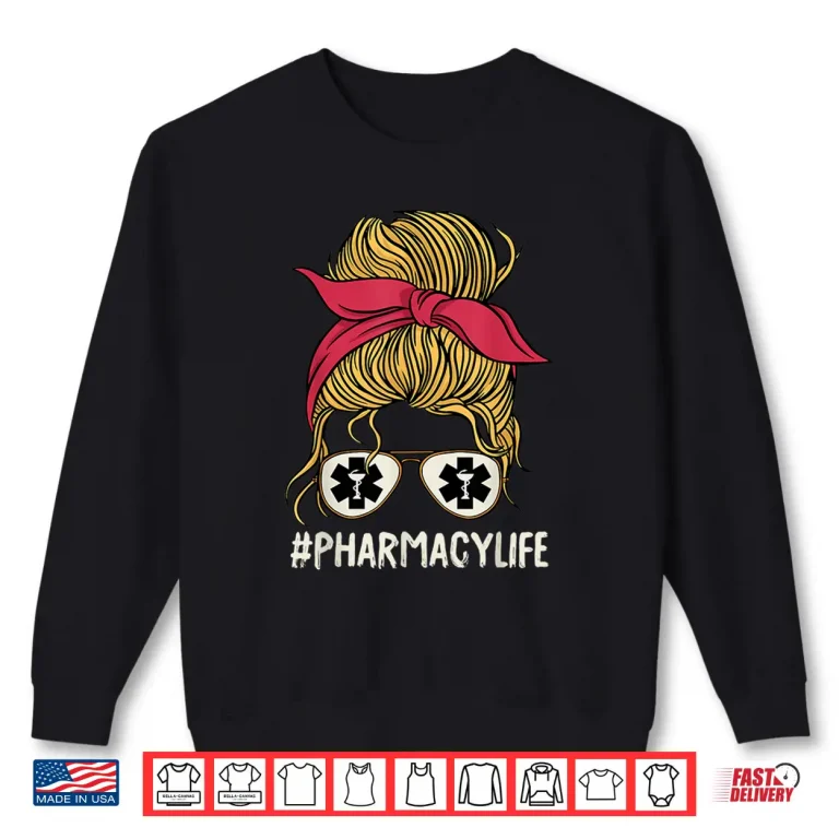 Sweatshirt Pharmacylife Pharm D Pharmacy Life Shirt