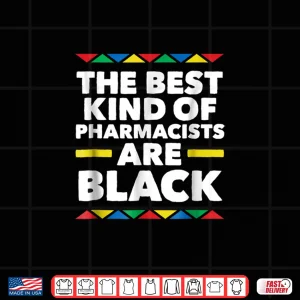Design African American Best Pharmacists Are Black Pride Shirt