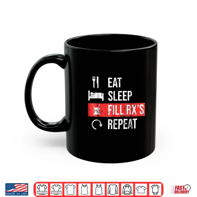 Mug Eat Sleep Fill RxS Repeat Pharmacy Technician Gift Shirt