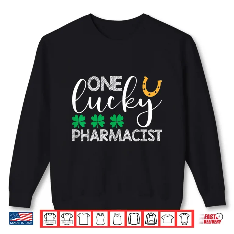 Sweatshirt One Lucky Pharmacists St Patricks Day Shirt