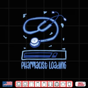 Design Pharmacist Loading Sayings Job Apothecary Pharmacy Shirt
