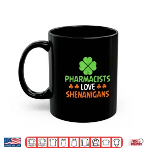 Mug Pharmacists Love Shenanigans Funny St Patricks Day T Shirt