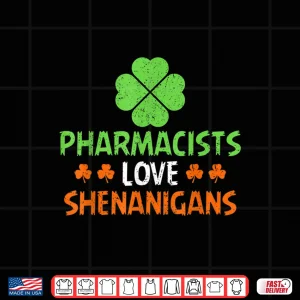 Design Pharmacists Love Shenanigans Funny St Patricks Day T Shirt