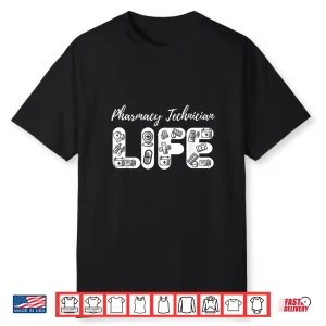 Pharmacy Technician Life Pharmacists Shirt