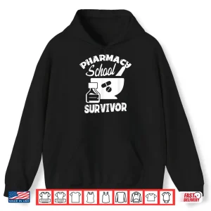 Hoodie Pharmacy School Survivor For A Pharmacy Tech Pharmacist Shirt