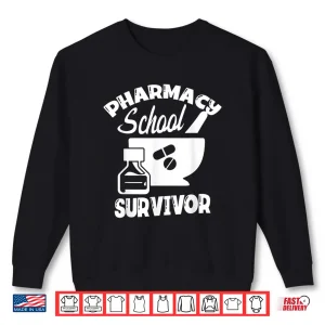 Sweatshirt Pharmacy School Survivor For A Pharmacy Tech Pharmacist Shirt