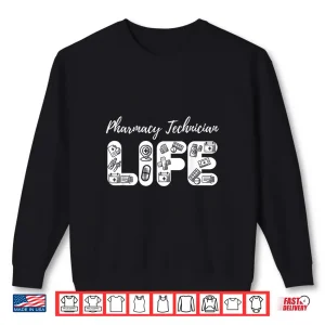 Sweatshirt Pharmacy Technician Life Pharmacists Shirt
