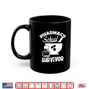 Mug Pharmacy School Survivor For A Pharmacy Tech Pharmacist Shirt