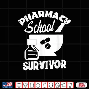 Design Pharmacy School Survivor For A Pharmacy Tech Pharmacist Shirt