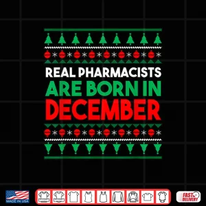 Design Real Pharmacists Are Born In December Shirt