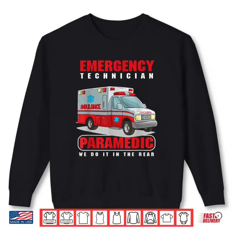 Sweatshirt Emergency Medical Technician Emt Nurse Ems Paramedics Gift Shirt